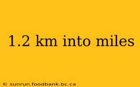 1.2 km into miles