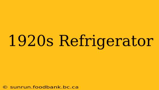 1920s Refrigerator