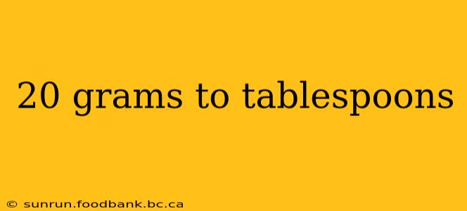 20 grams to tablespoons