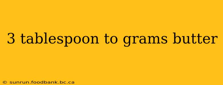 3 tablespoon to grams butter