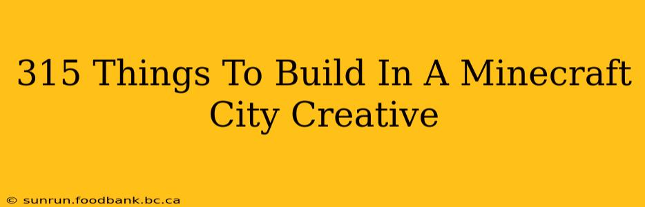 315 Things To Build In A Minecraft City Creative