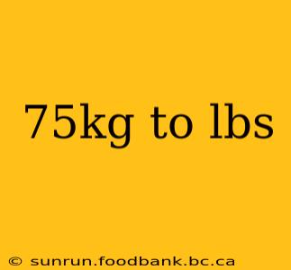 75kg to lbs