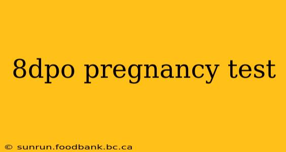 8dpo pregnancy test