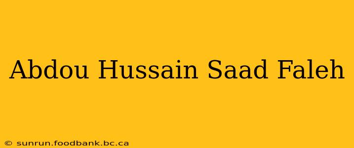 Abdou Hussain Saad Faleh