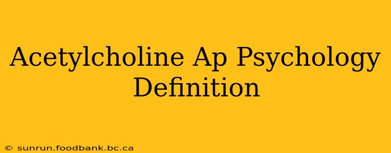 Acetylcholine Ap Psychology Definition