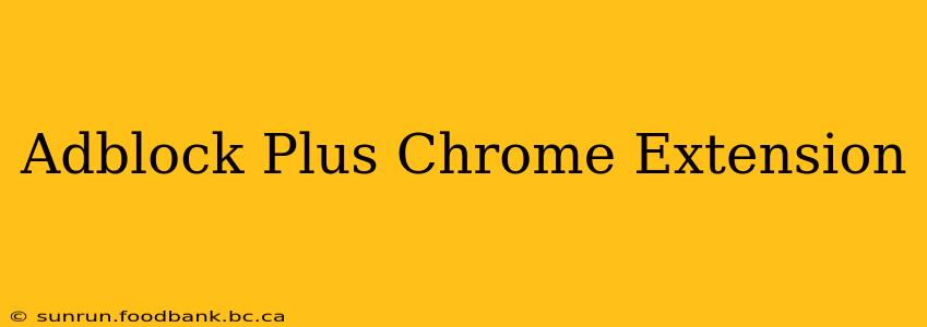 Adblock Plus Chrome Extension