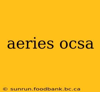 aeries ocsa