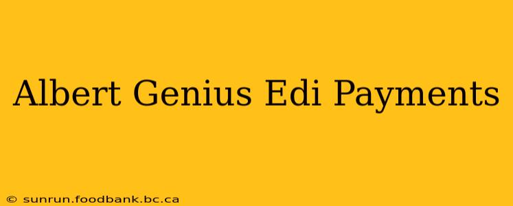 Albert Genius Edi Payments
