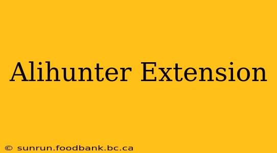 Alihunter Extension