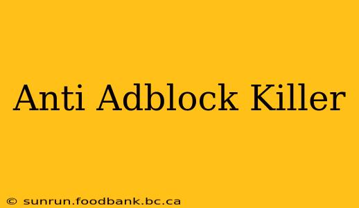 Anti Adblock Killer