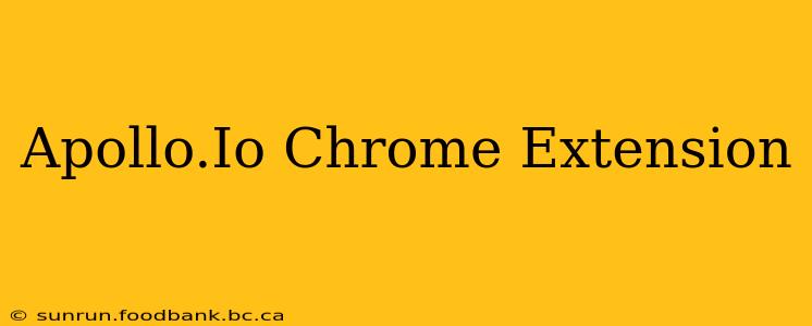 Apollo.Io Chrome Extension