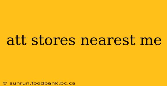 att stores nearest me