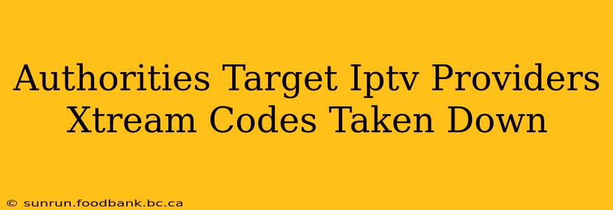 Authorities Target Iptv Providers Xtream Codes Taken Down
