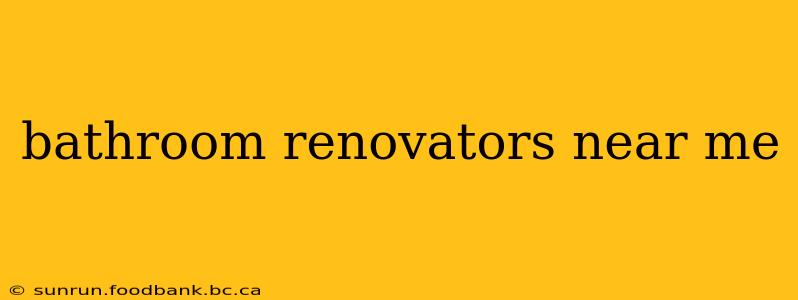 bathroom renovators near me