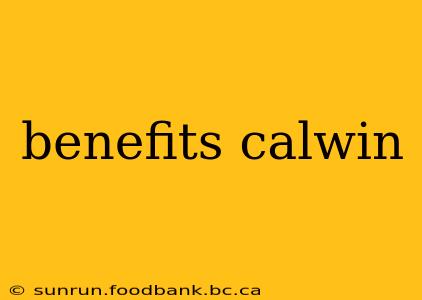 benefits calwin