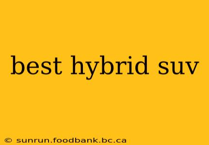 best hybrid suv