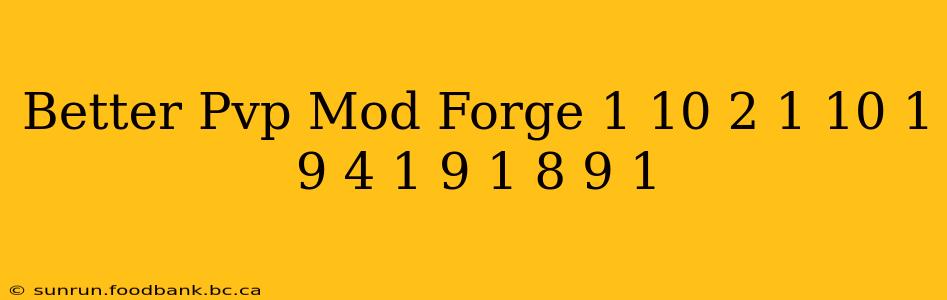 Better Pvp Mod Forge 1 10 2 1 10 1 9 4 1 9 1 8 9 1