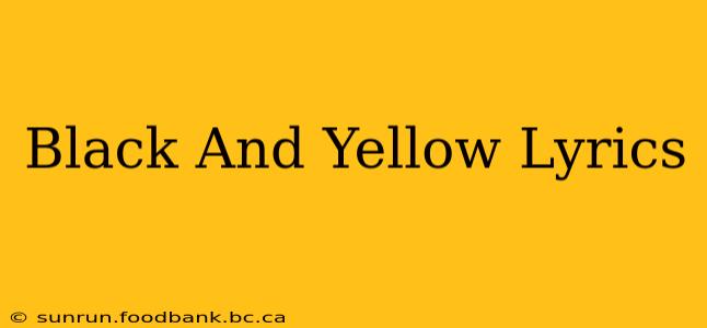 Black And Yellow Lyrics