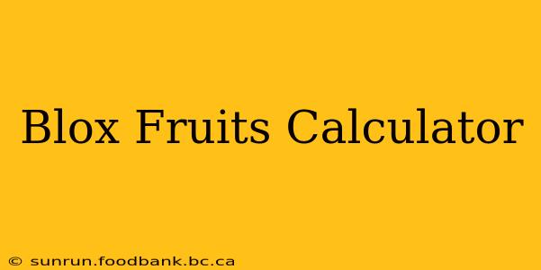 Blox Fruits Calculator