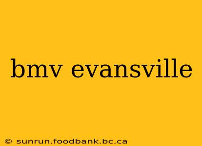 bmv evansville