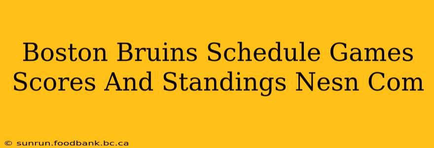 Boston Bruins Schedule Games Scores And Standings Nesn Com