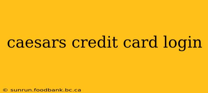 caesars credit card login