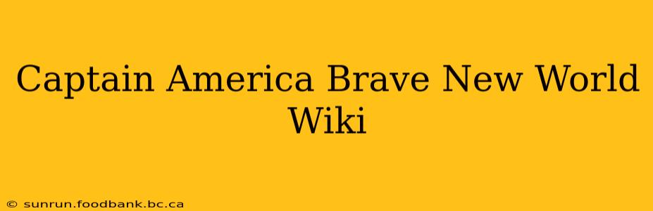 Captain America Brave New World Wiki
