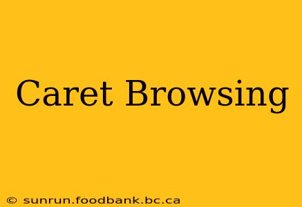 Caret Browsing