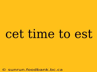 cet time to est