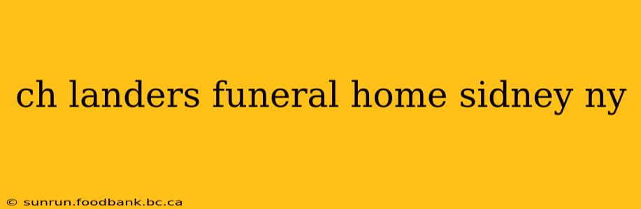 ch landers funeral home sidney ny