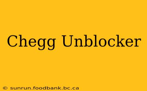 Chegg Unblocker