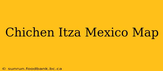 Chichen Itza Mexico Map