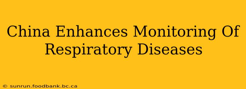 China Enhances Monitoring Of Respiratory Diseases