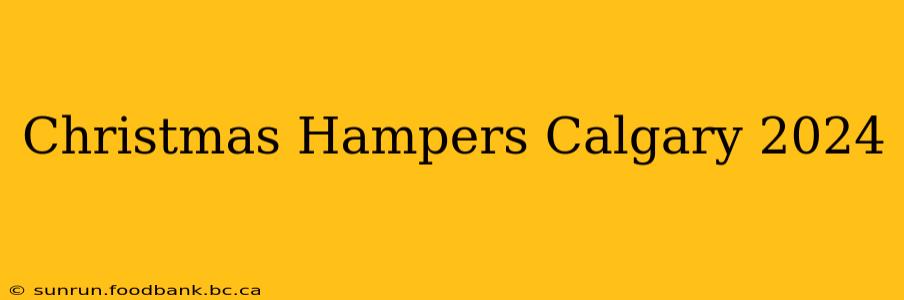 Christmas Hampers Calgary 2024