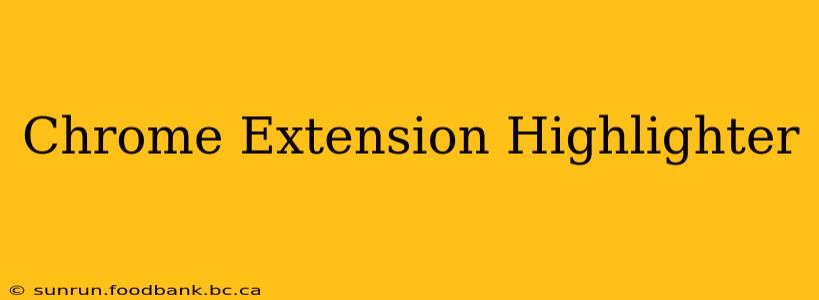 Chrome Extension Highlighter