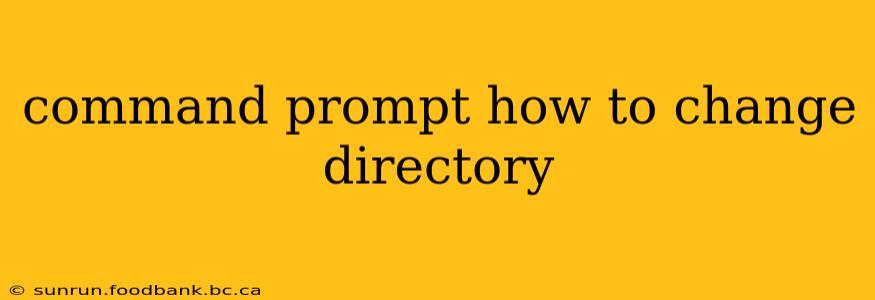 command prompt how to change directory