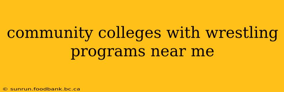 community colleges with wrestling programs near me