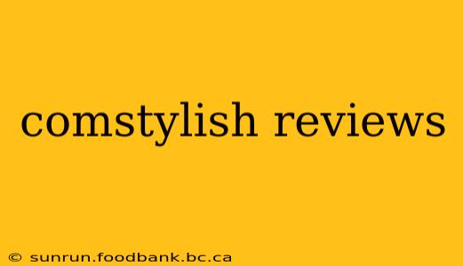 comstylish reviews
