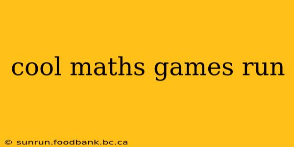cool maths games run