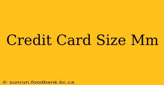 Credit Card Size Mm