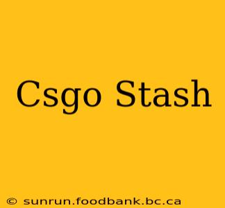 Csgo Stash