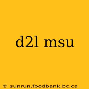 d2l msu