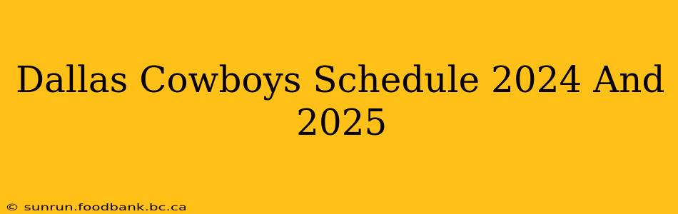 Dallas Cowboys Schedule 2024 And 2025