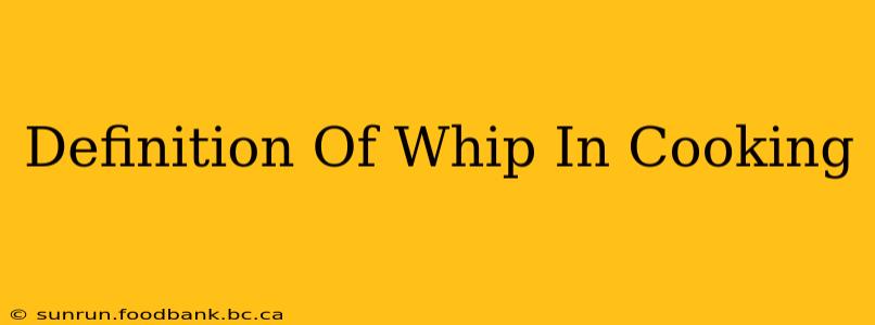 Definition Of Whip In Cooking