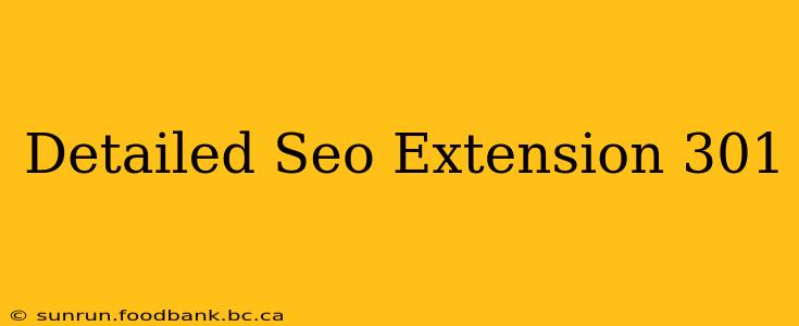 Detailed Seo Extension 301