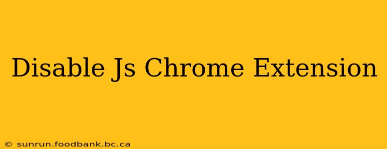 Disable Js Chrome Extension