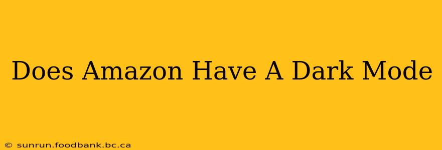 Does Amazon Have A Dark Mode