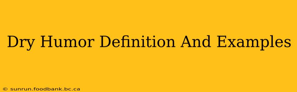Dry Humor Definition And Examples