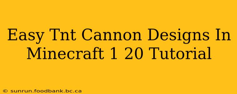 Easy Tnt Cannon Designs In Minecraft 1 20 Tutorial