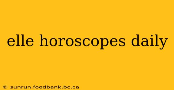 elle horoscopes daily